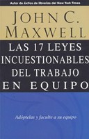 Las 17 Leyes Incuestionables del Trabajo en Equipo
