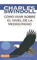 Cómo Vivir sobre el nivel de la Mediocridad