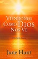 Viéndonos como Dios nos Ve