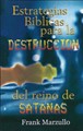 Estrategias Bíblicas para la Destrucción del reino de Satanás