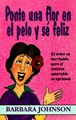 Ponte una Flor en el pelo y sé Feliz
