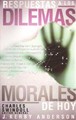 Respuestas a los Dilemas Morales de Hoy