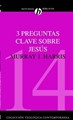 3 Preguntas claves sobre Jesús