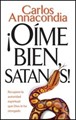 ¡Oíme bien Satanás!
