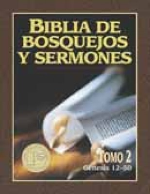Biblia de Bosquejos y Sermones - Tomo 2 - Génesis 12-50 (Rústica) [Libro]