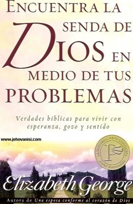 Encuentra la Senda de Dios en medio de tus Problemas (Rústica) [Libro]