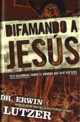 Difamando a Jesús