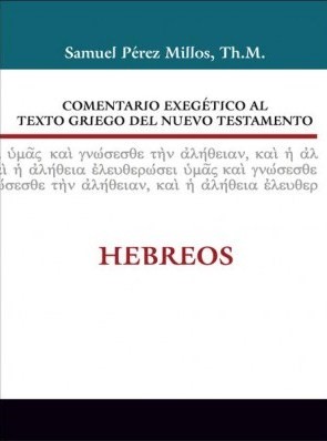 Comentario Exegético al Texto Griego del Nuevo Testamento: Hebreos