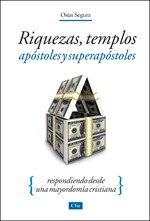 Riquezas, templos, apóstoles y superapóstoles