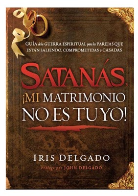 Satanas Mi Matrimonio No Es Tuyo