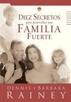 Diez Secretos para desarrollar una Familia fuerte (Rústica) [Libro]