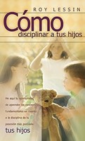 Cómo disciplinar a tus Hijos (Rústica)