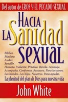 Hacia la Sanidad Sexual (Rústica) [Libro]