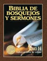 Biblia de Bosquejos y Sermones - Tomo 14 - Indice General de Temas del Nuevo Testamento (Rústica) [Libro]