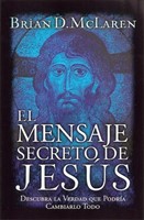 El Mensaje Secreto de Jesús (Rústica) [Libro]