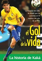 El Gol de la Vida - La Historia de Kaká (Rústica) [Libro]