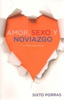 Amor, Sexo y Noviazgo (Rústica) [Libro]