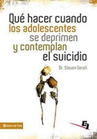 Qué Hacer cuando los Adolescentes se Deprimen y contemplan el Suicidio (Rústica) [Libro]