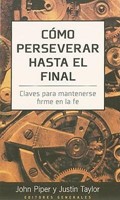 Como Perseverar hasta el Final (Rústica) [Libro]