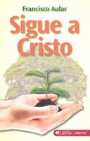 Sigue a Cristo (Rústica)