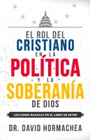 El Rol del Cristiano en la Política y la Soberanía de Dios (Tapa Dura)