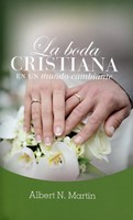 La Boda Cristiana en un Mundo Cambiante (Rústica)