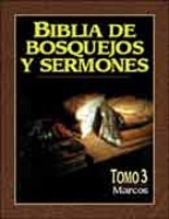 Biblia de Bosquejos y Sermones - Tomo 3 - Marcos (Rústica) [Libro]