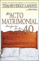 El Acto Matrimonial después de los 40 (Rústica) [Libro]