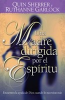 Una Madre Guiada por el Espiritu (Rustica) [Libro]