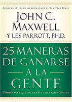 25 Maneras de Ganarse a la Gente (Rústica) [Libro]