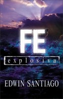 Fe Explosiva (Rústica) [Libro]