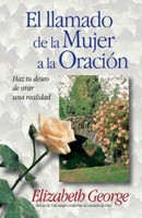 El Llamado de la Mujer a la Oración (Rústica) [Libro]