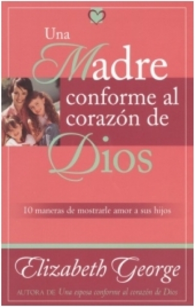 Una Madre conforme al Corazón de Dios