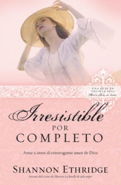 Irresistible Por Completo (Serie: Ama A Jesús Sin Límites)