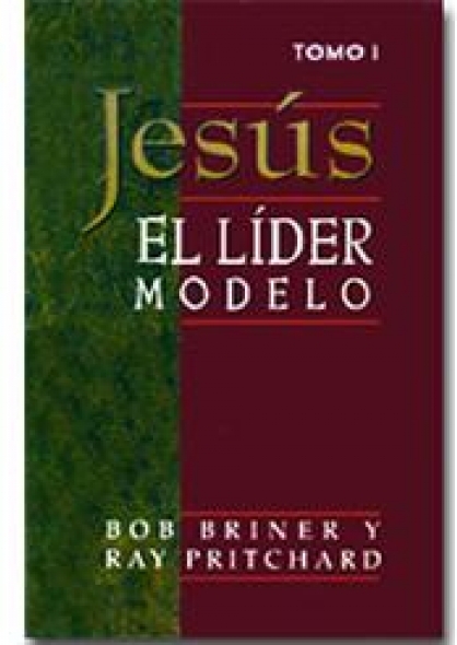 Jesús el Líder Modelo - Tomo I