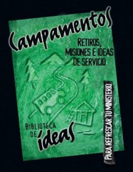 BIBLIOTECA DE IDEAS: Campamentos, Retiros, Misiones e Ideas de Servicio
